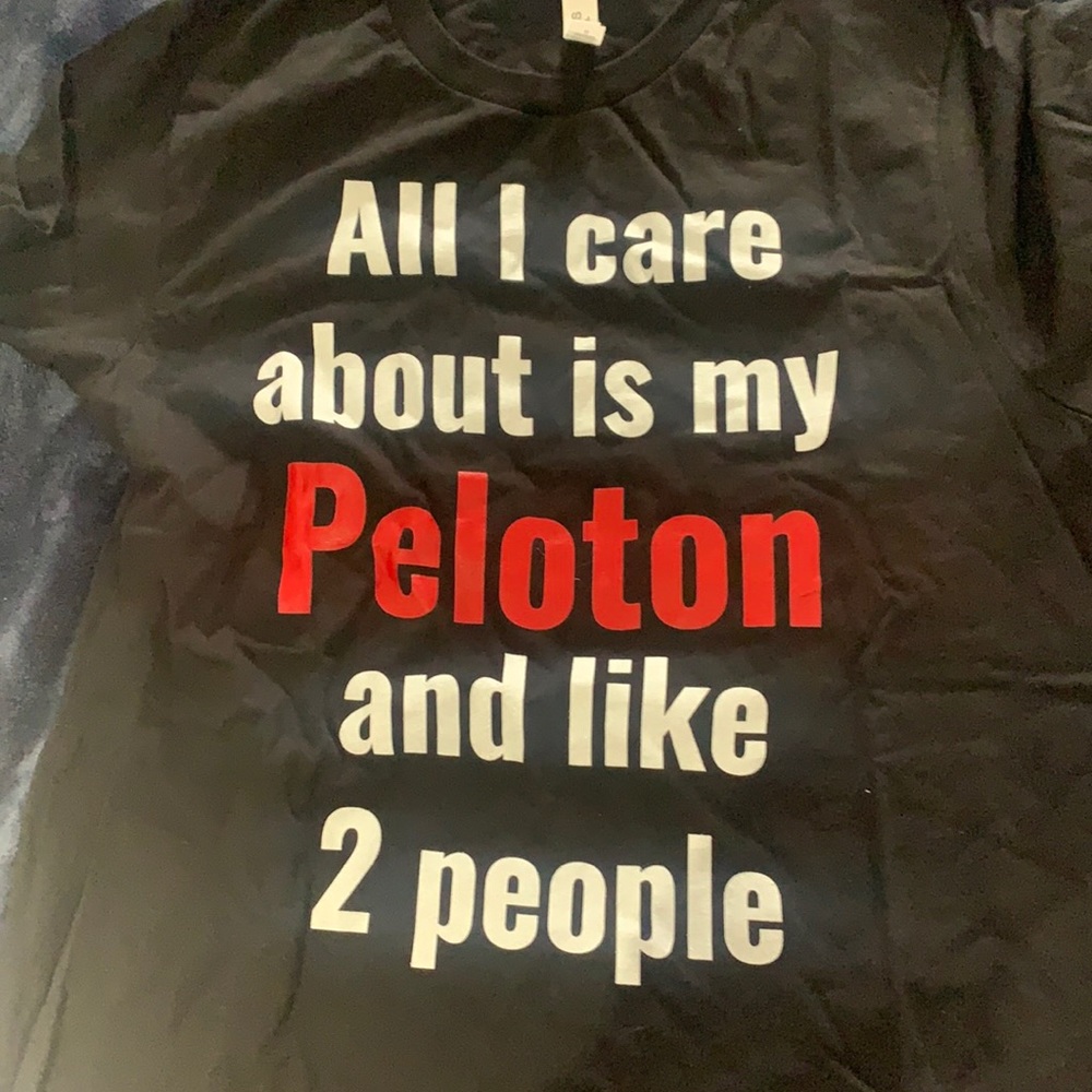 Non peloton brand catch phrase Peloton t shirt. Size medium. New. Never worn.
